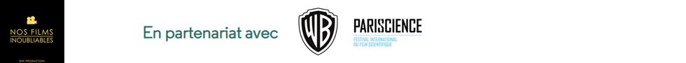 Organisateur RHF : Nos films inoubliables - En partenariat avec Warner Bros et Pariscience, Festival international du film scientifique