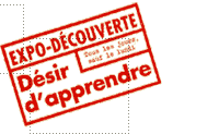 L'expo-découverte Désir d'apprendre