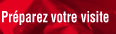 Préparez votre visite