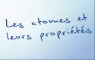 Les atomes et leurs propriétés