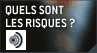 quels sont les risques ?