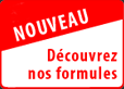 NOUVEAU ! Decouvrez nos formules