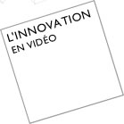 L'innovation en vidéo