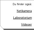 Du finder ogsÃ:   Netkamera  Laboratorium  Videoer