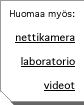 Huomaa myÃs:   nettikamera  laboratorio  videot 