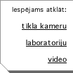 IespÄjams atklÄt:   tÄ«kla kameru laboratoriju  video 