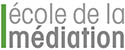 ÉCOLE DE LA MÉDIATION (nouvelle fenêtre)